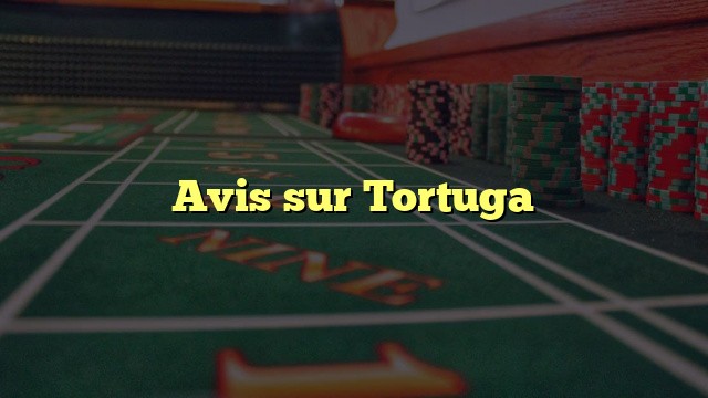 Avis sur Tortuga