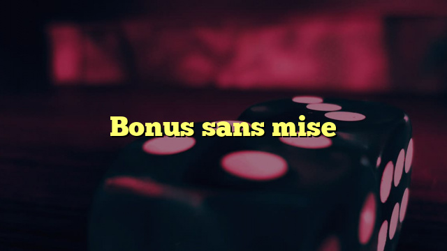 Bonus sans mise