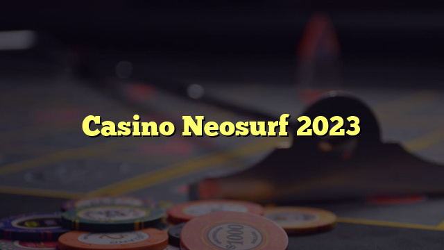 Casino Neosurf 2023