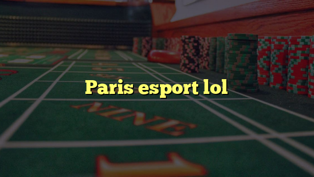 Paris esport lol