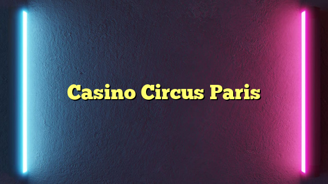 Casino Circus Paris
