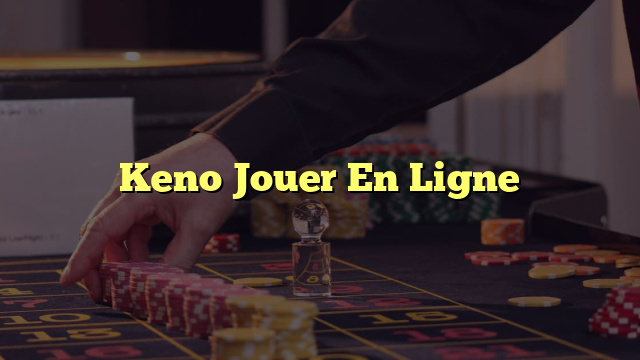 Keno Jouer En Ligne