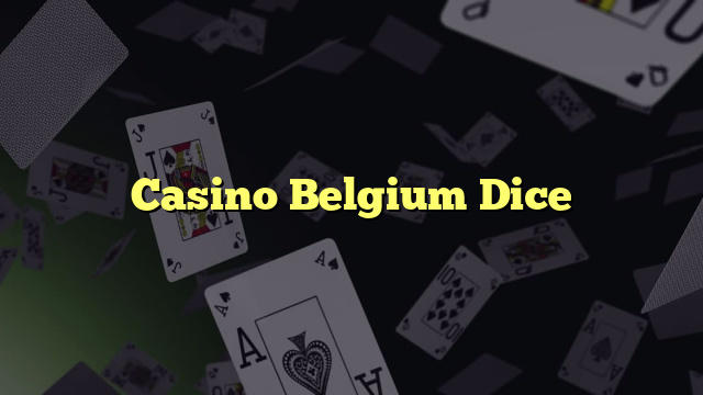 Casino Belgium Dice