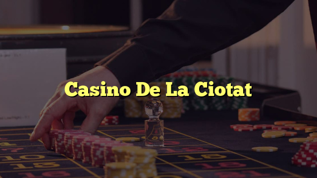 Casino De La Ciotat