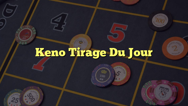Keno Tirage Du Jour