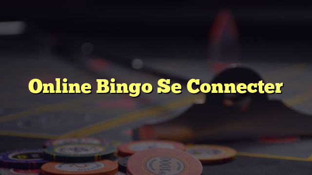 Online Bingo Se Connecter
