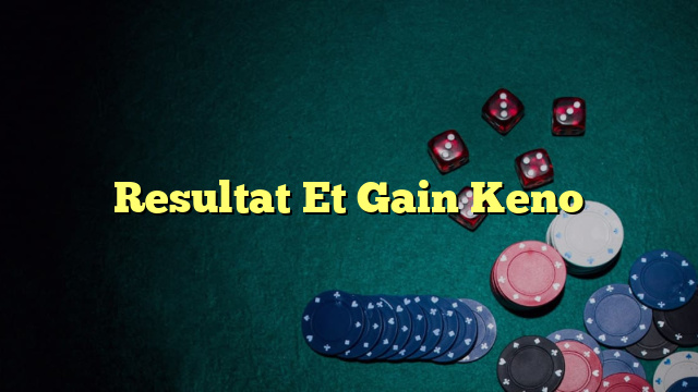 Resultat Et Gain Keno