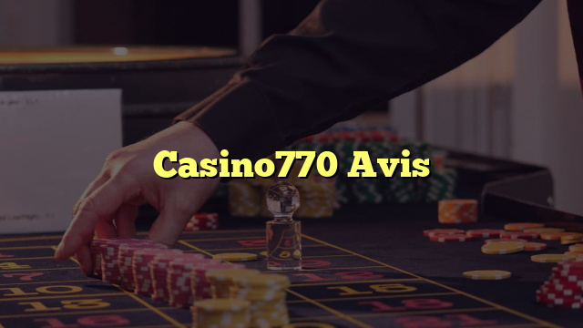 Casino770 Avis