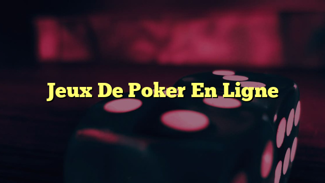 Jeux De Poker En Ligne