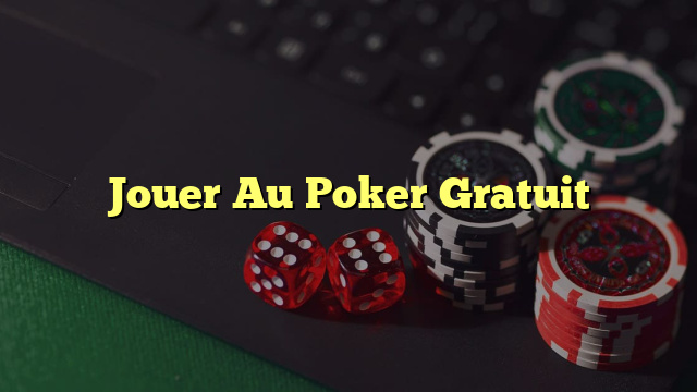 Jouer Au Poker Gratuit