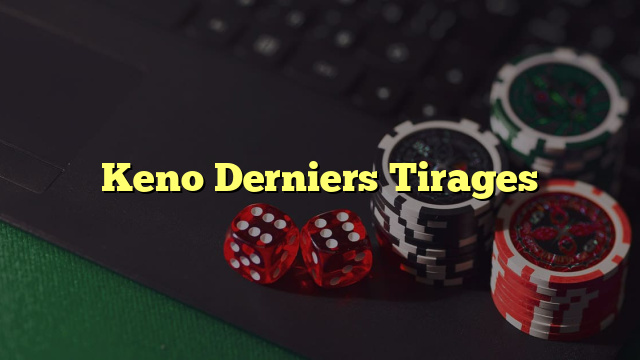Keno Derniers Tirages