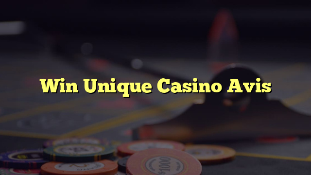Win Unique Casino Avis