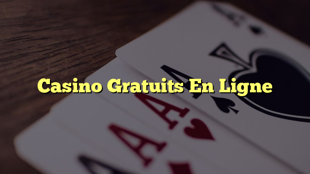 Casino Gratuits En Ligne