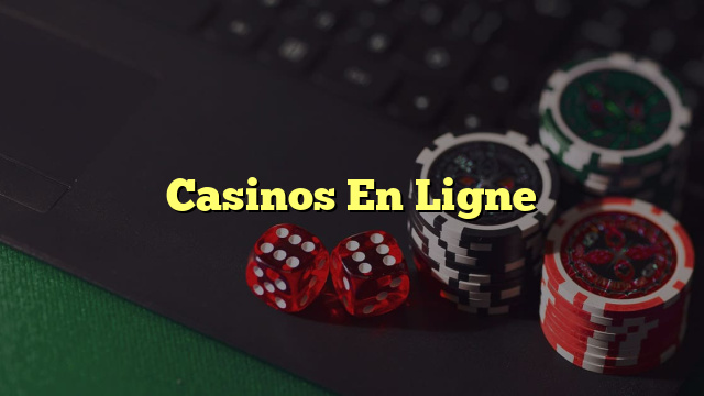 Casinos En Ligne