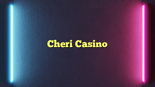 Cheri Casino