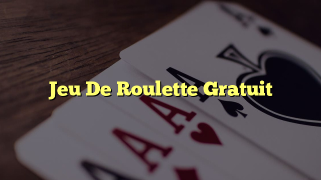 Jeu De Roulette Gratuit