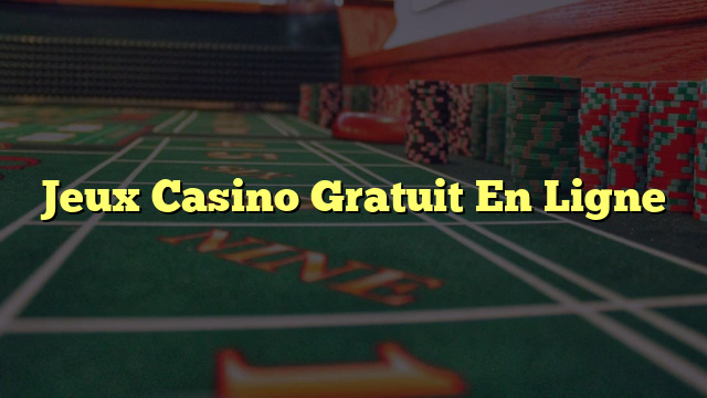 Jeux Casino Gratuit En Ligne