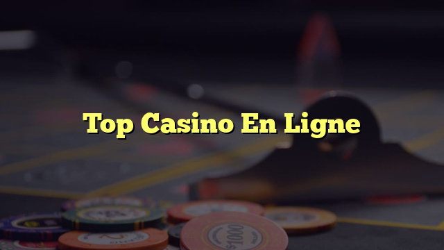 Top Casino En Ligne