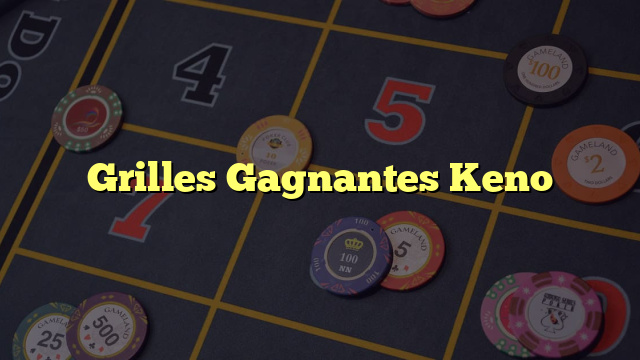 Grilles Gagnantes Keno