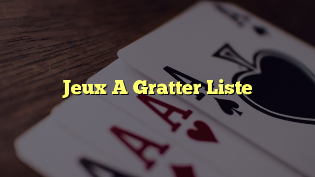 Jeux A Gratter Liste