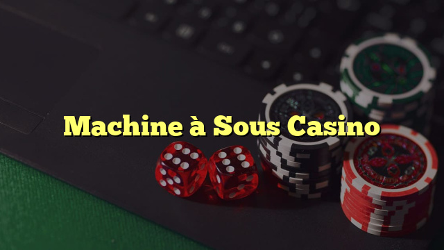 Machine à Sous Casino
