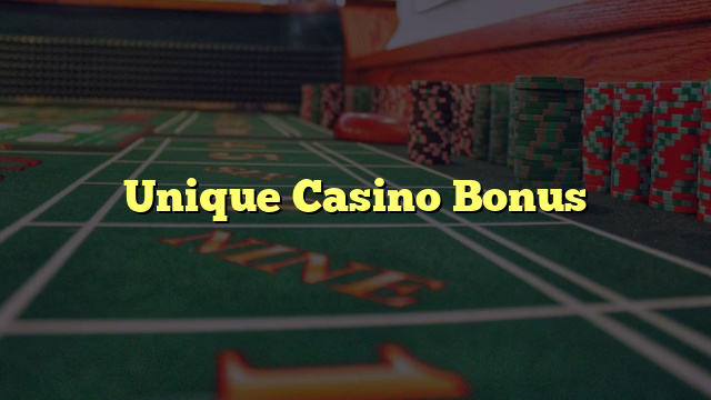 Unique Casino Bonus