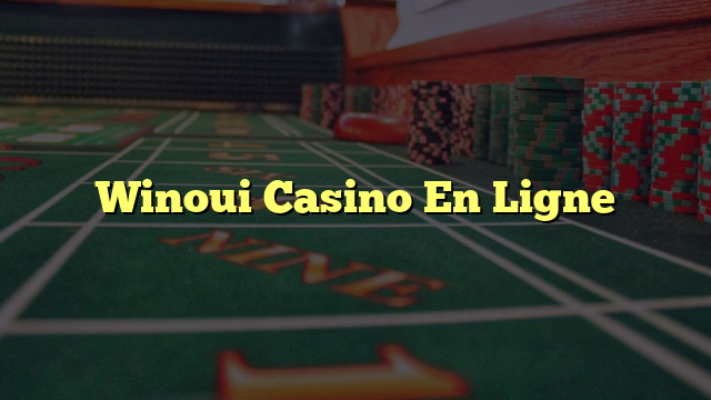 Winoui Casino En Ligne