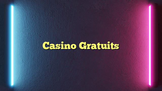 Casino Gratuits