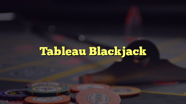 Tableau Blackjack