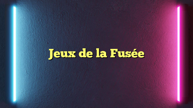 Jeux de la Fusée