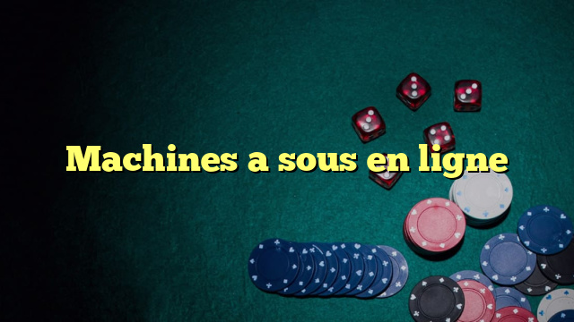 Machines a sous en ligne