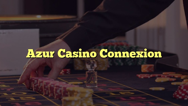Azur Casino Connexion