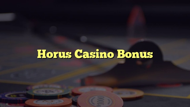 Horus Casino Bonus