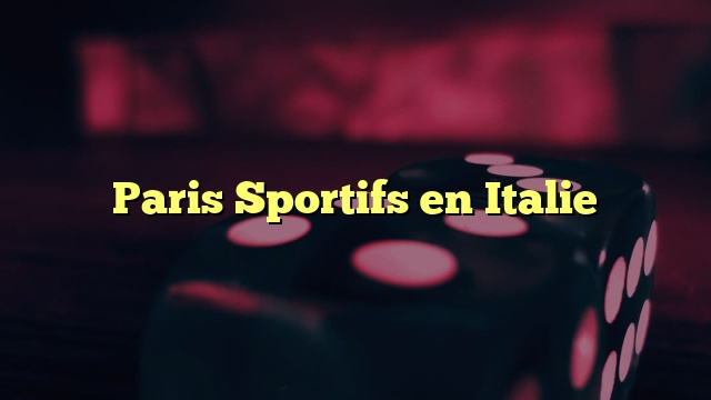 Paris Sportifs en Italie
