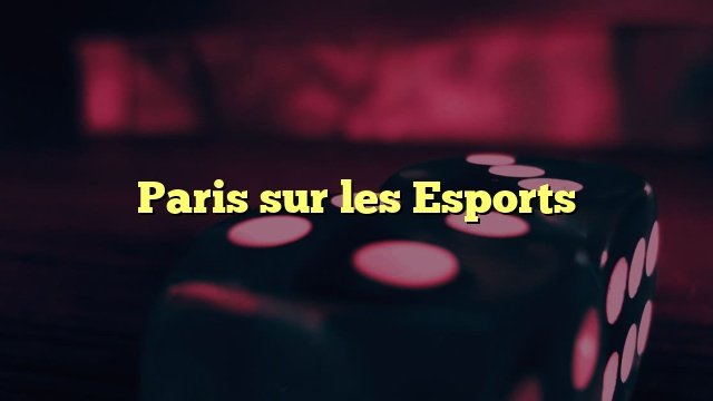 Paris sur les Esports