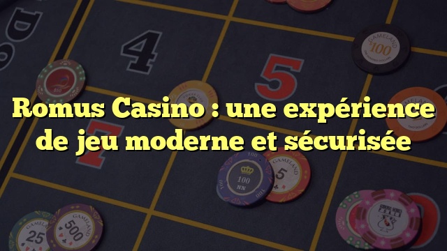 Romus Casino : une expérience de jeu moderne et sécurisée