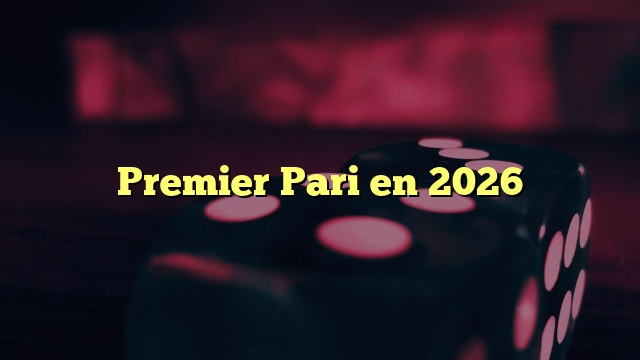 Premier Pari en 2026